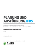 Planung und Ausführung (PA) - Richtlinie für die Planung und Ausführung von Dach-, Wand- und Deckenkonstruktionen aus Metallprofiltafeln - Fachregel 12: Gebäudebegrünung im Metallleichtbau