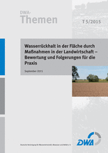 Wasserrückhalt in der Fläche durch Maßnahmen in der Landwirtschaft - Bewertung und Folgerungen für die Praxis