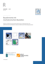 Bauelemente mit mechatronischen Bauteilen - Prüfung und Bewertung der Einbruchhemmung von Bauelementen mit elektromechanischen Bauteilen und/oder elektronischen Berechtigungsmitteln
