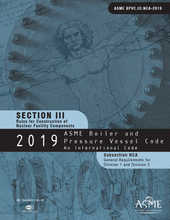 ASME Boiler & Pressure Vessel Code - Section 3: Rules for Construction of Nuclear Facility Components - Subsection NCA - General Requirements for Division 1 and Division 2