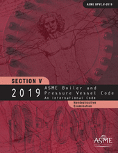 ASME Boiler & Pressure Vessel Code - Section 5: Nondestructive Examination