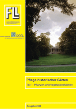 Pflege historischer Gärten - Teil 1: Pflanzen und Vegetationsflächen