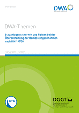 Stauanlagensicherheit und Folgen bei der Überschreitung der Bemessungsannahmen nach DIN 19700
