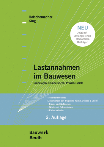 Produktabbildung:Lastannahmen im Bauwesen - Grundlagen, Erläuterungen, Praxisbeispiele