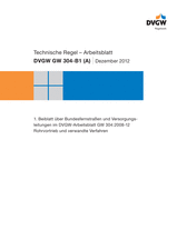1. Beiblatt über Bundesfernstraßen und Versorgungsleitungen im DVGW-Arbeitsblatt GW 304:2008-12 Rohrvortrieb und verwandte Verfahren