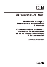 Charakterisierung von Schlämmen - Leitfaden für die Verfahrensweise bei der Verwendung von Schlämmen in der Landwirtschaft (CEN-Bericht 13097:2001)
