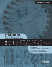 ASME Boiler & Pressure Vessel Code - Section 3: Rules for Construction of Nuclear Facility Components - Division 3: Containment Systems for Transportation and Storage of Spent Nuclear Fuel and High-Level Radioactive Material