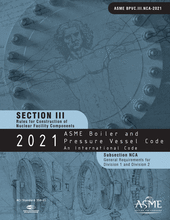 ASME Boiler and Pressure Vessel Code - Section III: Rules for Construction of Nuclear Facility Components - Subsection NCA - General Requirements for Division 1 and Division 2