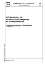 VdS-Richtlinien für die mechanische Sicherungstechnik - VdS-Richtlinien für Hochwasserschutzsysteme für den Objektschutz - Allgemeine Anforderungen, Leistungskriterien und Prüfkriterien