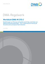 Empfehlungen zur Planung und Ausführung für Bau und Umbau von Abwasserbehandlungsanlagen - Teil 2: Systematik der Planung ab Variantenuntersuchung bis Inbetriebnahme