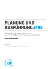 Planung und Ausführung (PA) - Richtlinie für die Planung und Ausführung von Dach-, Wand- und Deckenkonstruktionen aus Metallprofiltafeln - Fachregel 06: Konstruktionsbeispiele