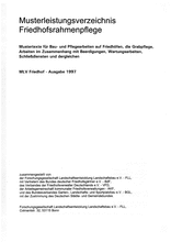 Musterleistungsverzeichnis Friedhofsrahmenpflege - Mustertexte für Bau- und Pflegearbeiten auf Friedhöfen, die Grabpflege, Arbeiten im Zusammenhang mit Beerdigungen, Wartungsarbeiten, Schließdiensten und dergleichen (MLV-Friedhof)