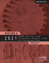 ASME Boiler and Pressure Vessel Code - Section V: Nondestructive Examination