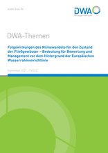 Folgewirkungen des Klimawandels für den Zustand der Fließgewässer - Bedeutung für Bewertung und Management vor dem Hintergrund der Europäischen Wasserrahmenrichtlinie
