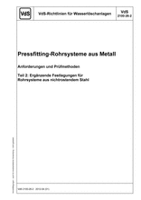 Richtlinien für Wasserlöschanlagen - Pressfitting-Rohrsysteme aus Metall - Anforderungen und Prüfmethoden - Teil 2: Ergänzende Festlegungen für Rohrsysteme aus nichtrostendem Stahl
