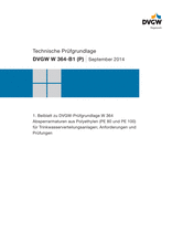 1. Beiblatt zu DVGW-Prüfgrundlage W 364 - Absperrarmaturen aus Polyethylen (PE 80 und PE 100) für Trinkwasserverteilungsanlagen - Anforderungen und Prüfungen