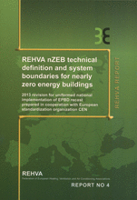 REHVA Report No 4 - REHVA nZEB technical definition and system boundaries for nearly zero energy buildings - 2013 revision for uniformed national implementation of EPBD recast prepared in cooperation with European standardization organization CEN