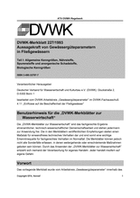 Aussagekraft von Gewässergüteparametern in Fließgewässern; Teil I: Allgemeine Kenngrößen, Nährstoffe, Spurenstoffe und anorganische Schadstoffe, Biologische Kenngrößen