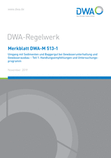 Umgang mit Sedimenten und Baggergut bei Gewässerunterhaltung und Gewässerausbau - Teil 1: Handlungsempfehlungen und Untersuchungsprogramm
