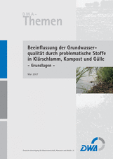 Beeinflussung der Grundwasserqualität durch problematische Stoffe in Klärschlamm, Kompost und Gülle - Grundlagen