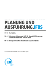 Planung und Ausführung (PA) - Fachregel 01: Merkblatt 1: Unterkonstruktionen aus Holz für Wandbekleidungen aus Aluminium-Profiltafeln - Toleranzen und konstruktive Forderungen; Merkblatt 2: Flüssigkunststoff im Metallleichtbau