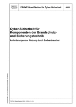 PROVE-Spezifikation für Cyber-Sicherheit - Cyber-Sicherheit für Komponenten der Brandschutz- und Sicherungstechnik - Anforderungen zur Nutzung durch Endverbraucher