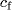 c_{{f}}