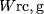 W{rc}\mbox{,}  {g}
