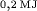 {\vphantom{A}}_{0\mbox{,} 2 {MJ}}