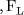 {,F}_{{L}}