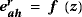 {\boldsymbol{e}}_{{\boldsymbol{ah}}}^{{\boldsymbol{r}}} = {\boldsymbol{f}} \left( {\boldsymbol{z}}\right)