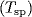 {(}T_{{sp}})