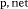 {\vphantom{A}}_{{\rm p}\text{,} {\rm net}}