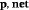 {\vphantom{A}}_{{\boldsymbol{{\rm\bf p}\text{,}}} {\rm\bf net}}