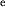 {\vphantom{A}}_{{\rm e}}