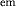 {\vphantom{A}}_{{\rm em}}