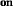 {\vphantom{}}_{{\rm\bf on}}